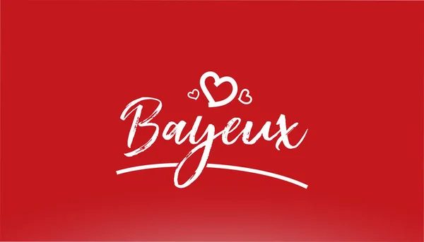 Bayeux Biały Miasto Ręcznie Napisany Tekst Sercem Czerwonym Tle Projektowania — Wektor stockowy