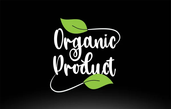 Texto de palavra do produto orgânico com design de ícone de logotipo de folha verde — Vetor de Stock