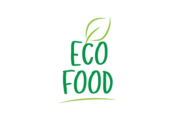 Eco food verde parola testo con icona foglia logo design — Vettoriale Stock