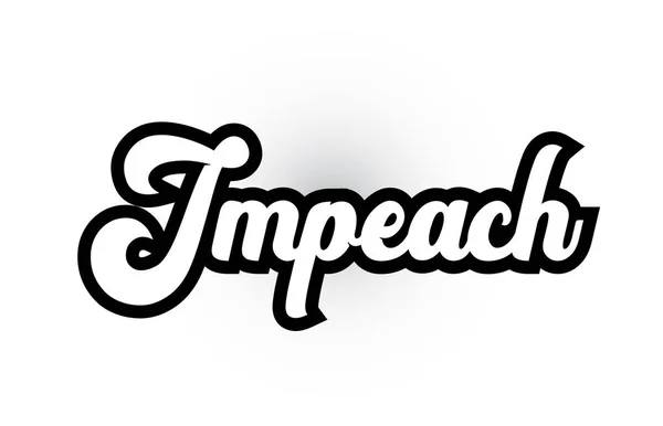 Černý a bílý Impeach ruka psaná slovem text pro typografii Lo — Stockový vektor
