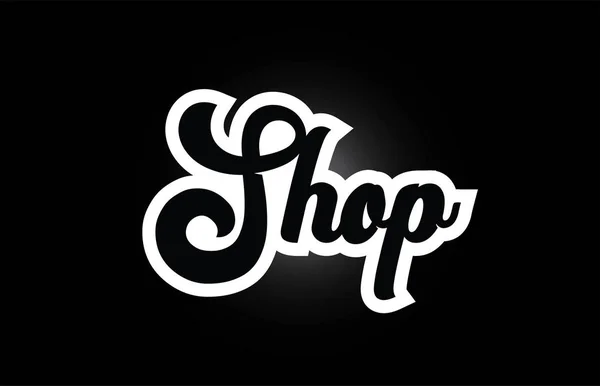 Blanco y negro Tienda texto escrito a mano para tipografía logo — Archivo Imágenes Vectoriales