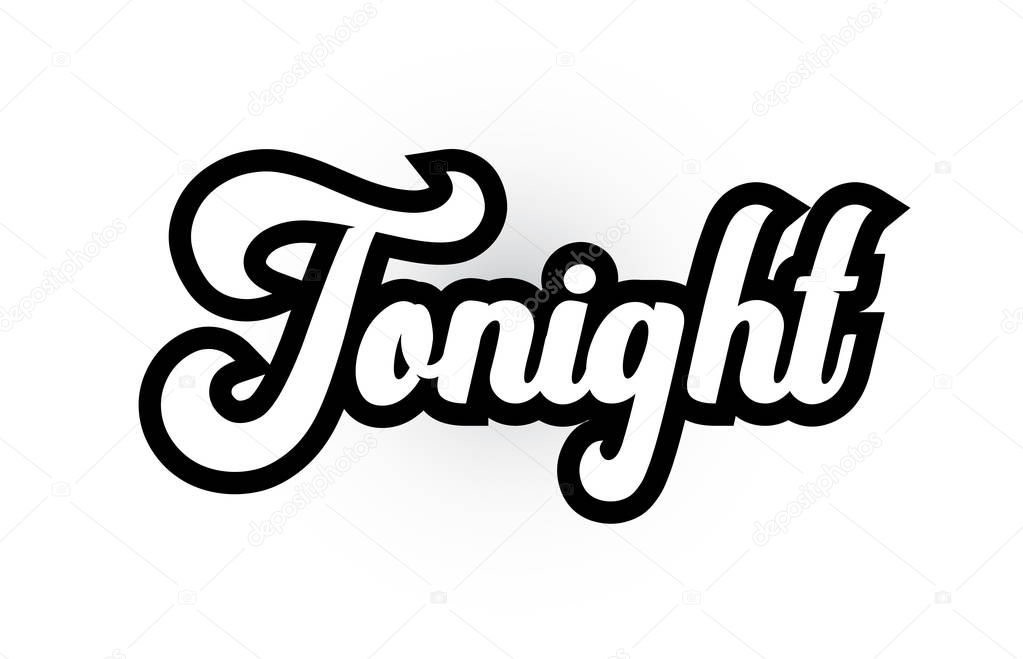 black and white Tonight hand written word text for typography lo