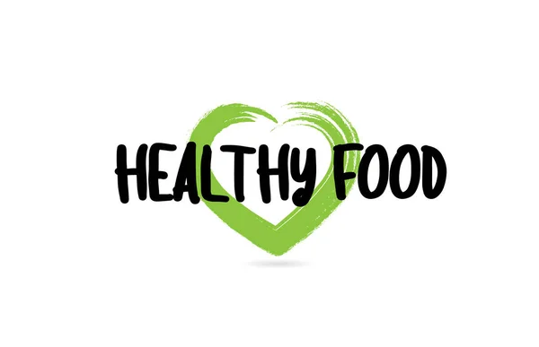 Zdravé jídlo textové slovo s ikonou zelená láska tvar srdce — Stockový vektor