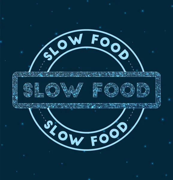 Slow food Glowing round badge Network style geometric slow food stamp in space Vector — Stock Vector