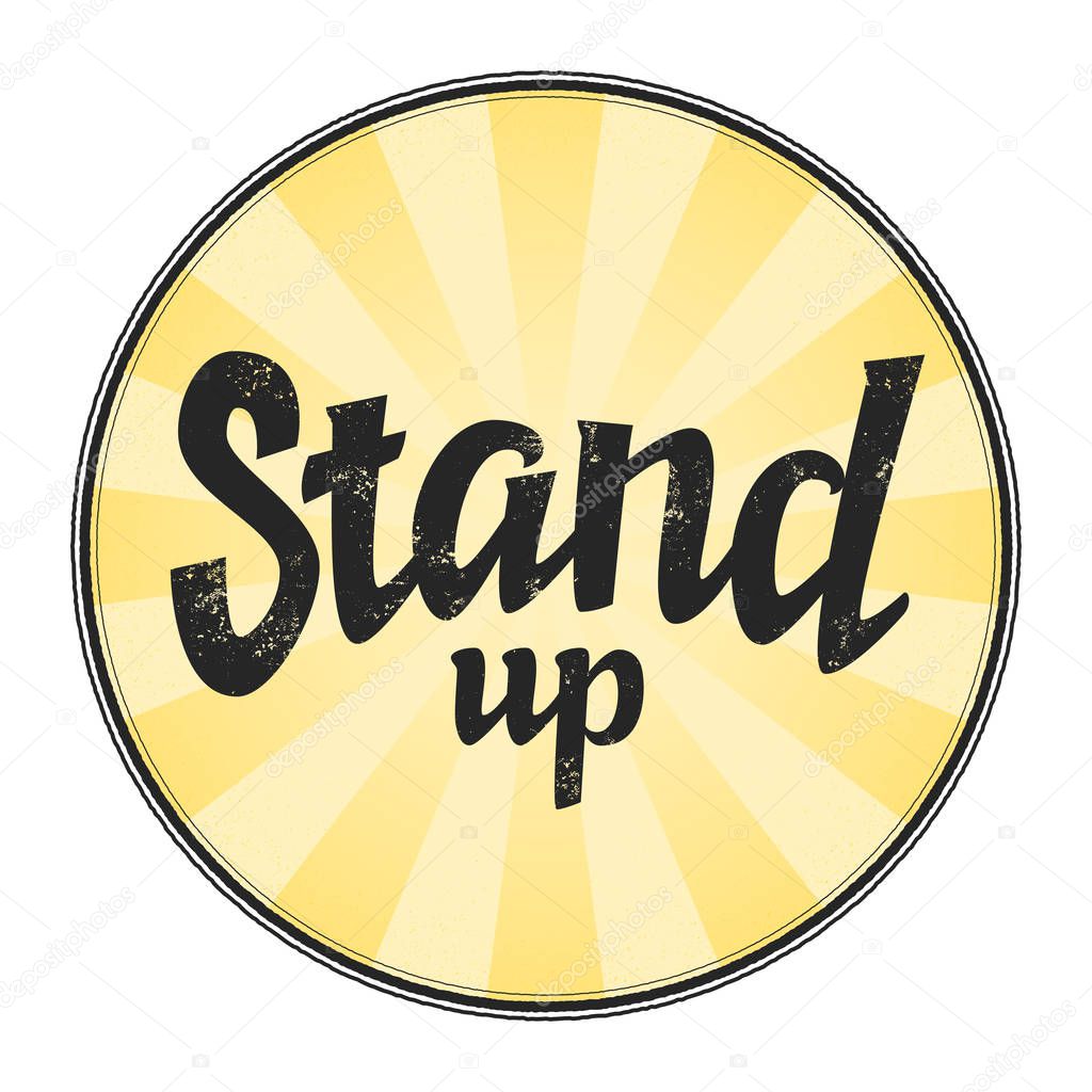 Stand up sign with grange texture in circle vector comedy phrase in round frame, vector