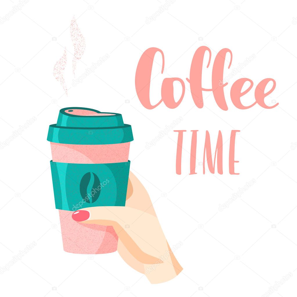 Coffee time sign, coffee cup in female hand, coffee lovers concept, vector illustration and lettering