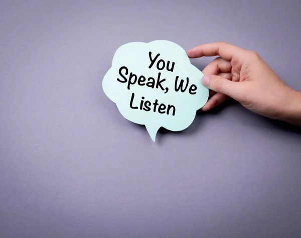 You speak, we listen