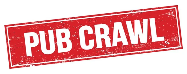 Pub Crawl Κείμενο Στο Κόκκινο Grungy Σήμα Σφραγίδα Ορθογώνιο — Φωτογραφία Αρχείου
