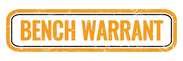 Bench Warrant Orange Grungy Rechteck Stempelschild — Stockfoto