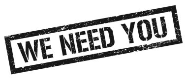 Sana ihtiyacımız var, siyah kirli dikdörtgen damga işareti..