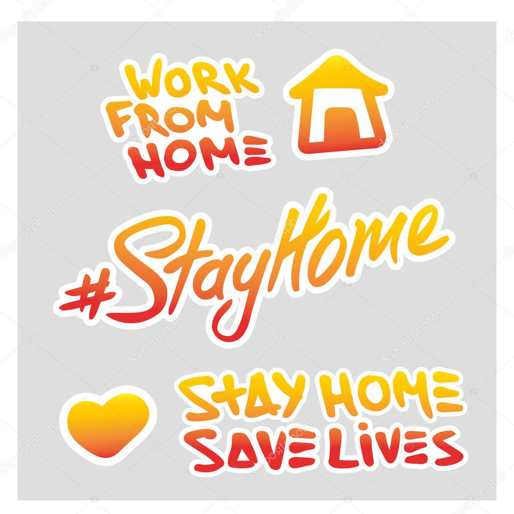 Stay home text. Isolation at home to prevent coronavirus pandemic. Work from home. Keep calm and Stay safe. Stay home save lives. Positive set of quotes, house and heart. Modern hand drawn vector