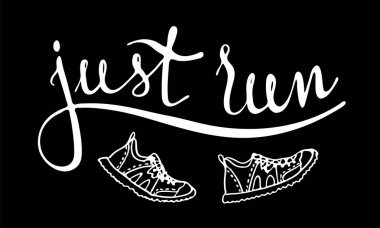 Motivasyon ifade çalıştırın. Koşuşturma hakkında yazı elle çizilmiş. Spor motivasyonel poster, afiş. Vektör çizim