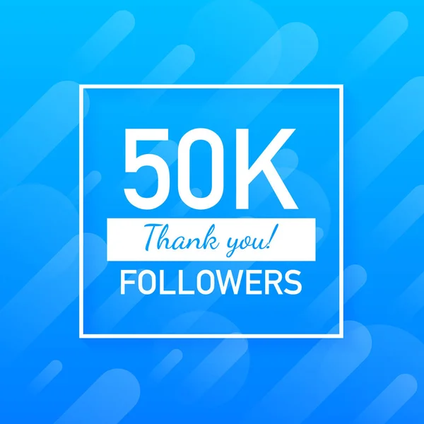 50k seguidores, Obrigado, postagem de sites sociais. Obrigado seguidores cartão de parabéns. Ilustração vetorial . —  Vetores de Stock