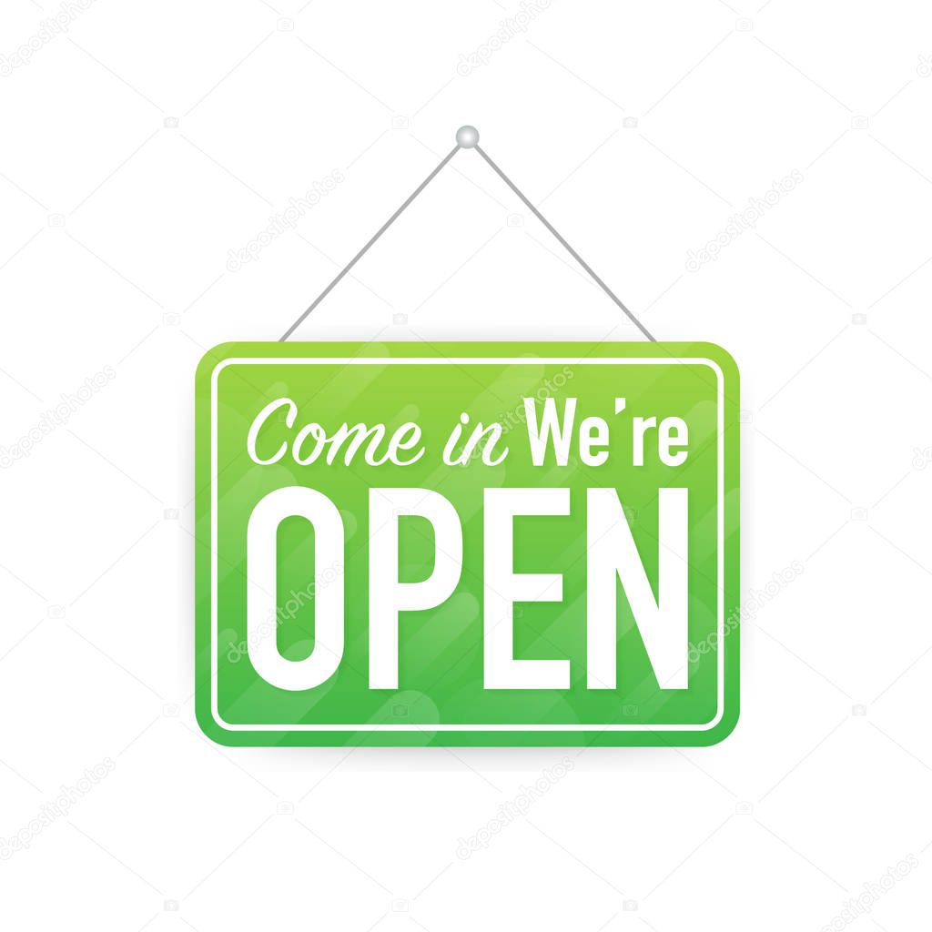 Come in we're open hanging sign on white background. Sign for door. Vector illustration.