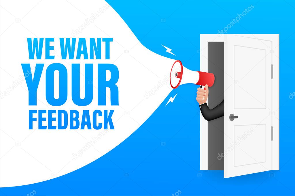 Hand Holding Megaphone with We want your feedback. Megaphone banner. Web design. Vector stock illustration.
