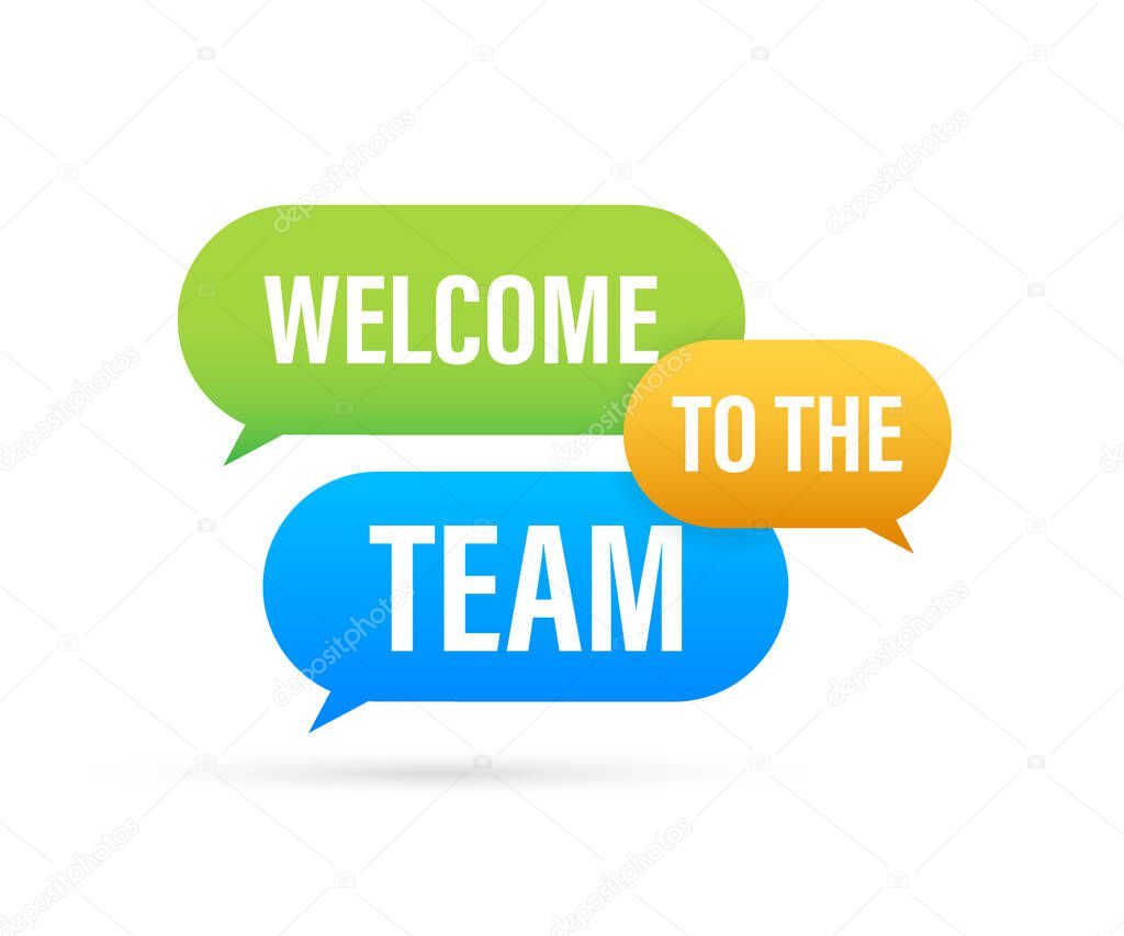 Welcome to the team written on speech bubble. Advertising sign. Vector stock illustration.