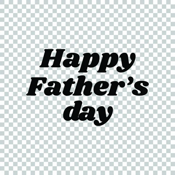 Boldog Apák napja szlogenje. Átlátszó háttér fekete ikonja. — Stock Vector