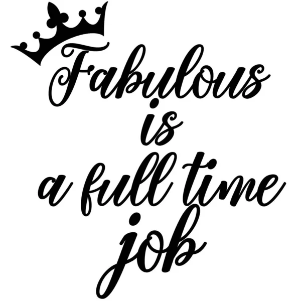 Fabulous Full Time Job Funny Quote Hand Lettering Font — Stock Photo, Image