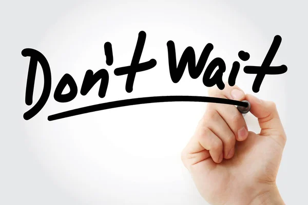 Don't Wait text with marker — Stock Photo, Image
