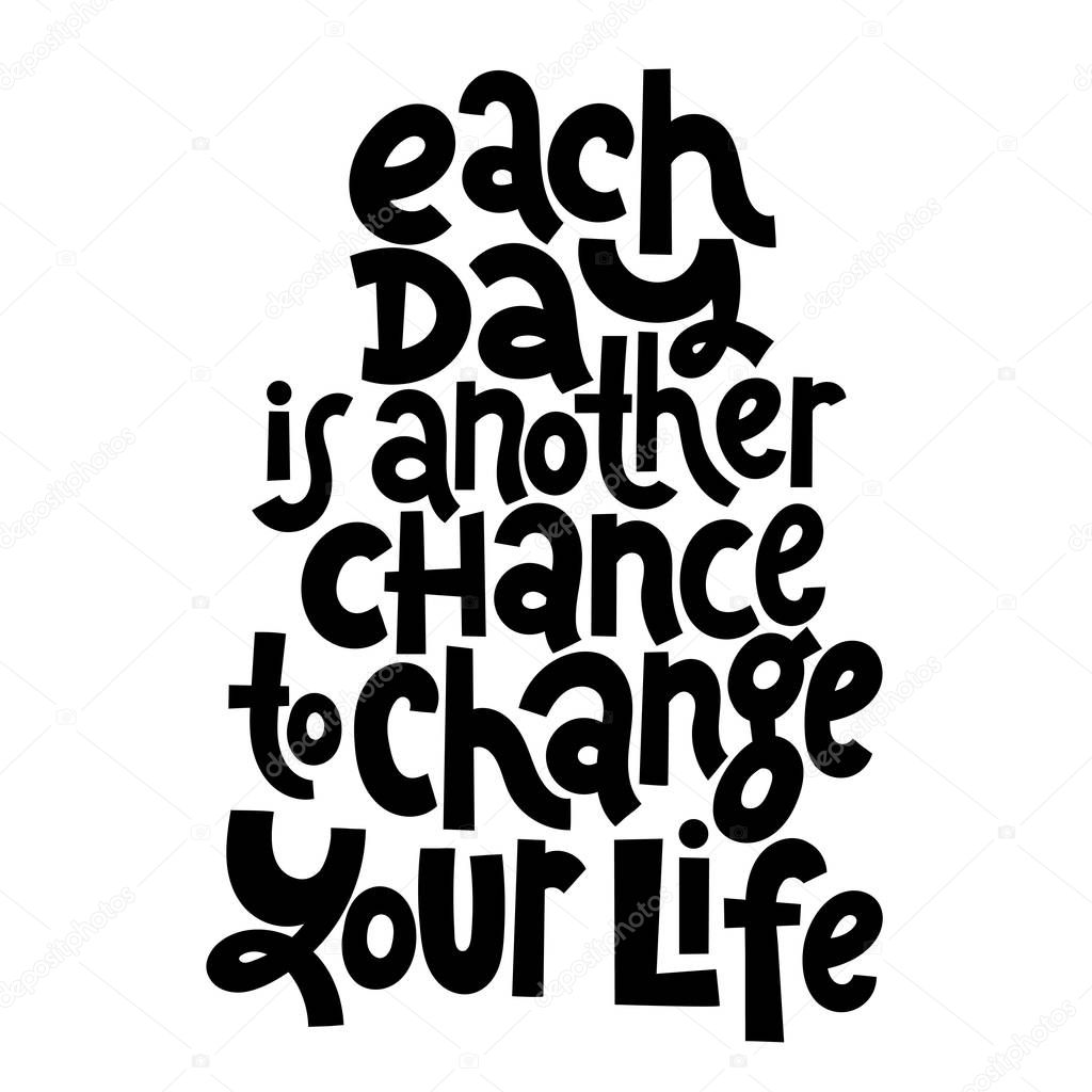 Each Day Is Another Chance To Change Your Life Vector Lettering About Fitness Gym Inspiration To Lose Weight Hand Written Slogan For Social Media Card Banner Textile Prints Sticker Poster Premium