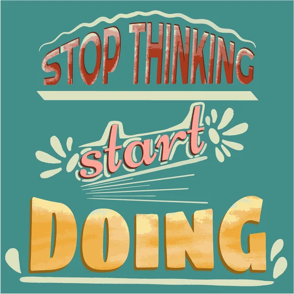 Düşünmeyi bırak ve afişte alıntı yapmaya başla.