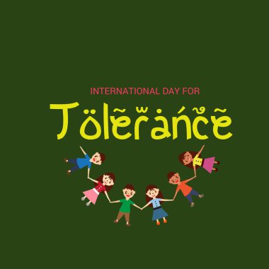 Uluslararası günü için hoşgörü için bir arka plan vektör çizim.