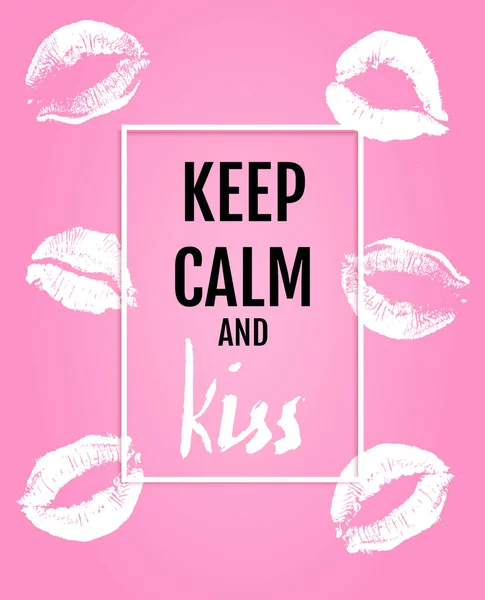 Bleiben Sie ruhig und küssen Schriftzug, auf weißem Hintergrund mit rosa Druck Lippen Hintergrund. Kann für Banner, Web, Poster, Druck auf T-Shirts verwendet werden, die täglichen Zitate Leben — Stockvektor