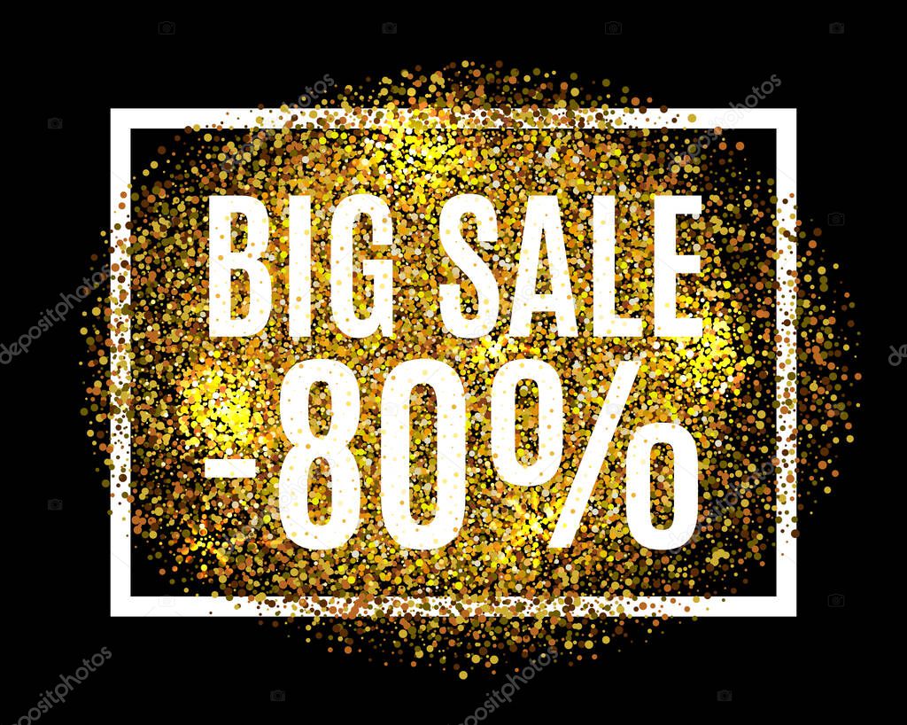 Gold glitter background BIG SALE 80 percent off sale promotion tag. New Year, Christmas shop offer. Gold sale background for flyer, poster, shopping, for sale sign, discount, marketing, selling, web