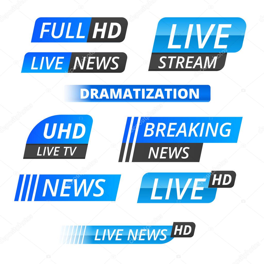Vector tv news banner interface , news label strip or icon, live news, breaking news, full Hd, ultra HD, dramatisation, live stream inscription. Blue set of media labels on white background