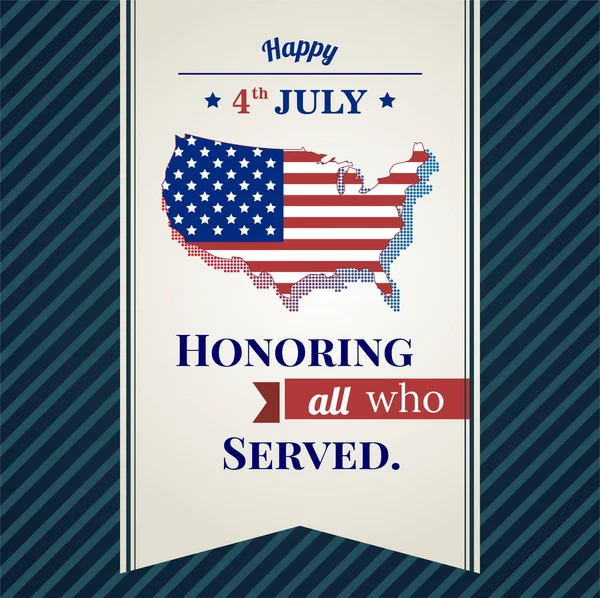 The fourth of July, American Independence Day background , Honoring all who served quote. Independence day card with map USA and blue background. vector illustration. — Stock Vector