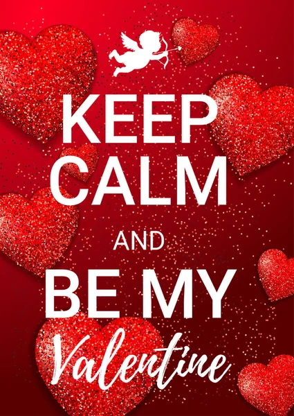 Creative Valentines Day vector card, Keep Calm and Be My Valentine lettering on red background with love glitter and sparkle 3D hearts and angel. Vector illustration.