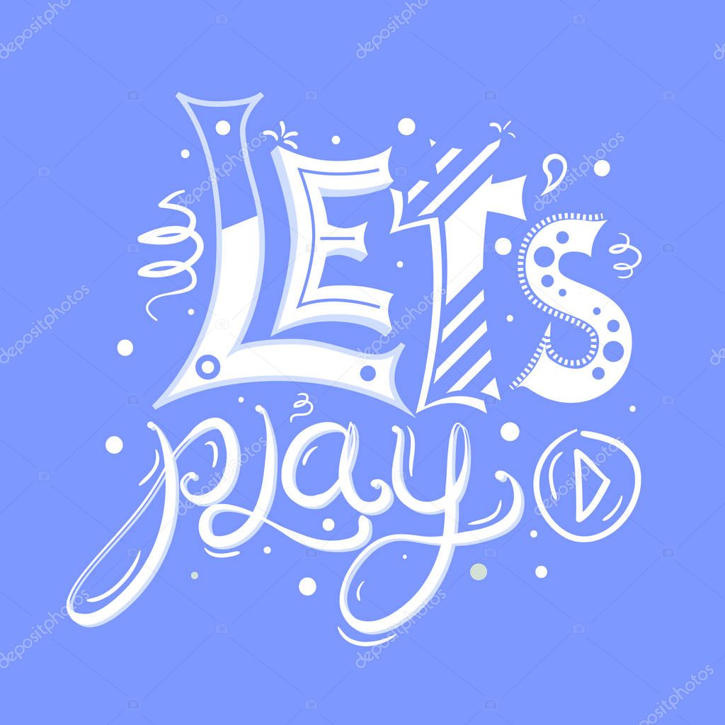 Lettering lets play with different patterns on blue background. Child vector element for your creativity
