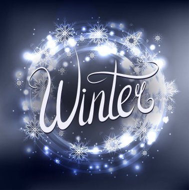 Kış yazı el yazısı. Parlak kıvılcımlar ve bulanık bir arka plan üzerinde kar taneleri ile yuvarlak çerçeve üzerinde yazıt. Öğe kartpostal m için yaratıcılığınızı vektör