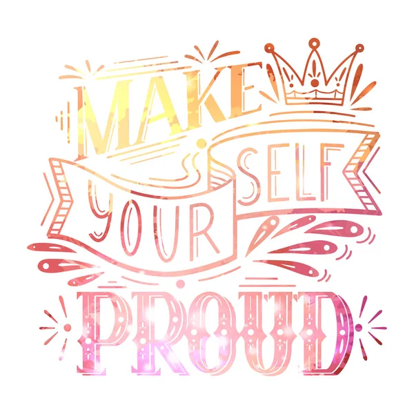 Fiquem orgulhosos. Letras aquarela composição original. Citação inspiradora com salpicos de aquarela rosa. Frase positiva. Caligrafia de slogan —  Vetores de Stock