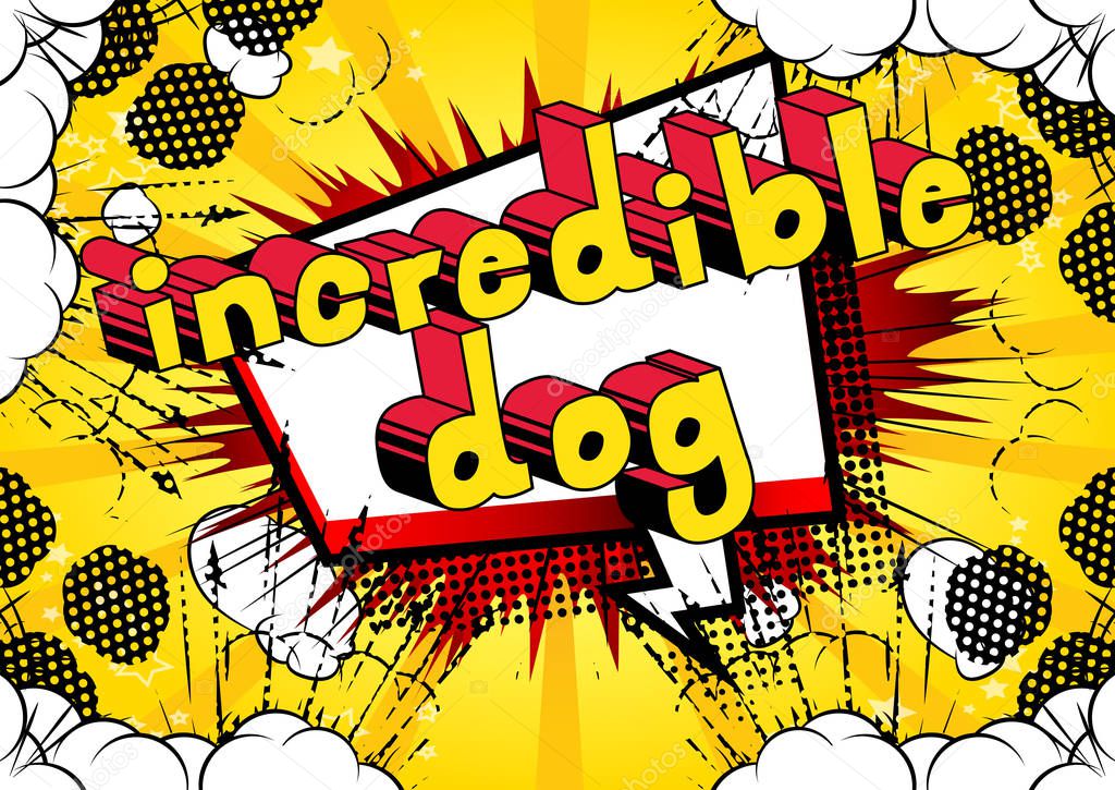 Incredible Dog - Comic book word on abstract background.
