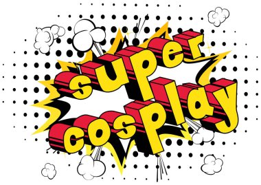 Süper Cosplay - arka plan üzerinde çizgi roman tarzı kelime.