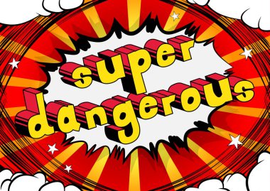 Süper Dangerous - arka plan üzerinde çizgi roman kelime.