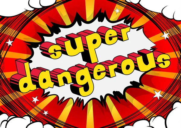 Süper Dangerous - arka plan üzerinde çizgi roman kelime.