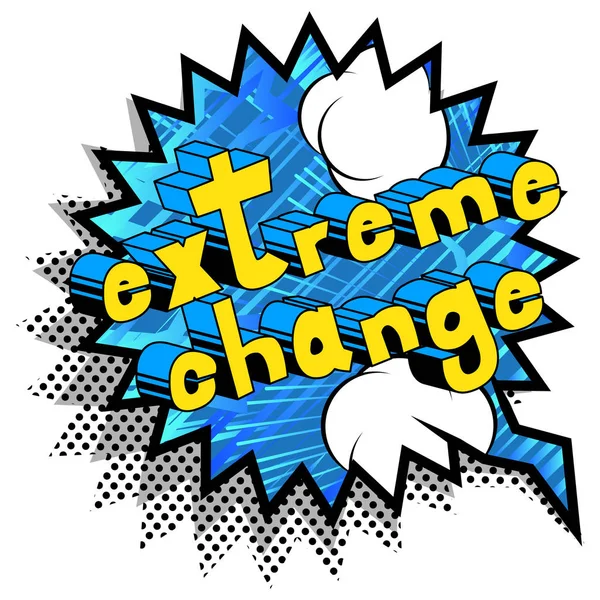 Aşırı değişikliği - arka plan üzerinde çizgi roman kelime.