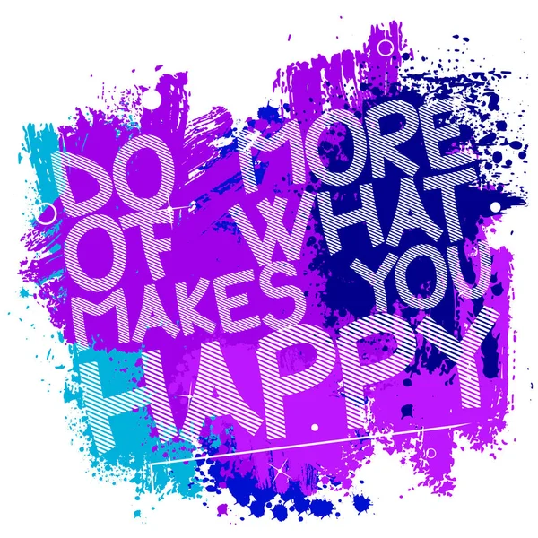 More What Makes You Happy Vector Illustrated Quote Background Design — Stock Vector