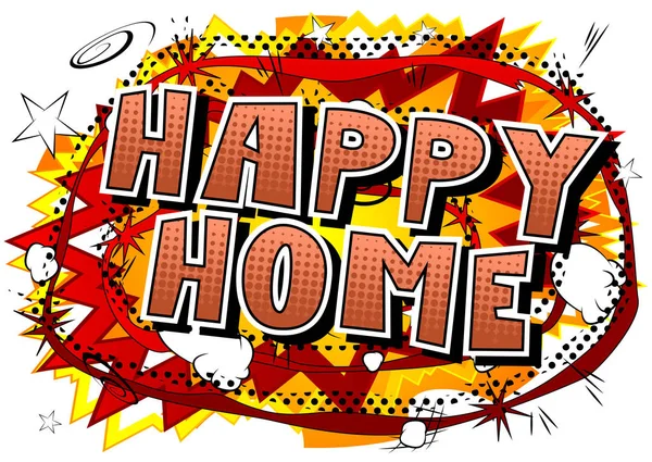 Happy Home Palavra Estilo Quadrinhos Abstrato — Vetor de Stock