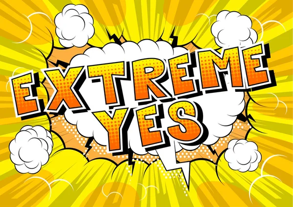 Extreme Yes Comic Book Style Word Abstract Background — Stock Vector