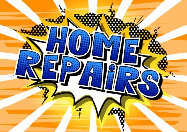 Home Repairs - Vector illustrated comic book style phrase. clipart