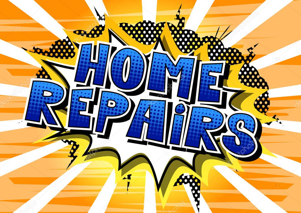 Home Repairs - Vector illustrated comic book style phrase.