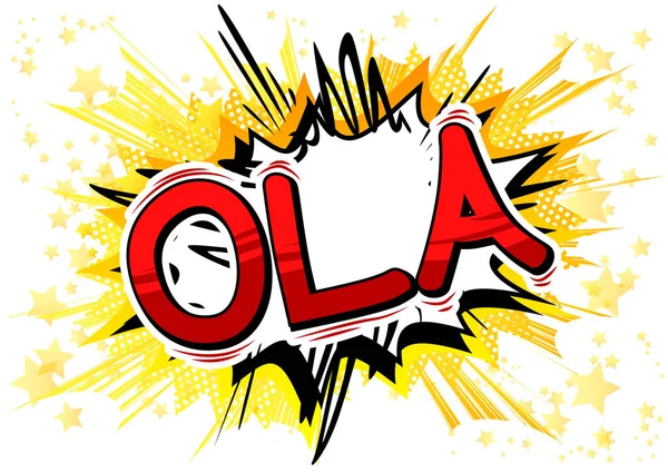 Ola (hello in portuguese) - Vector illustrated comic book style phrase.