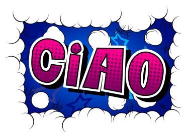 Ciao (Merhaba ve güle güle İtalyanca) - vektör resimli çizgi roman tarzı ifade.