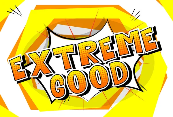 Extreme Good Vector Ilustrado Cómic Estilo Frase — Vector de stock