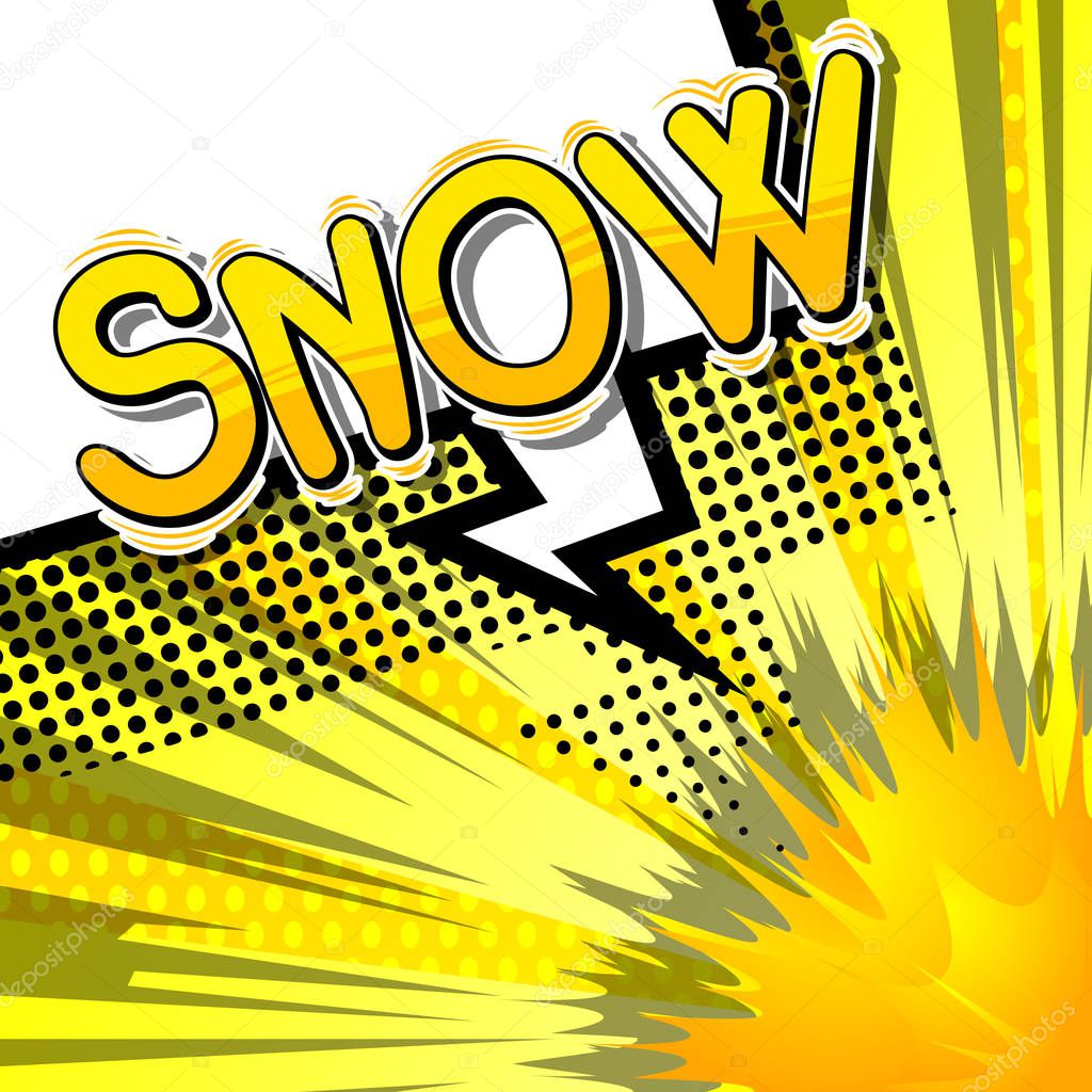 Snow - Vector illustrated comic book style phrase.