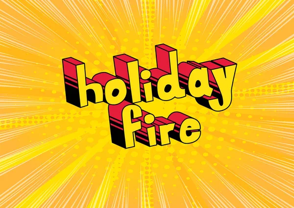 Holiday Fire Векторні Ілюстровані Фрази Стилю Коміксів — стоковий вектор