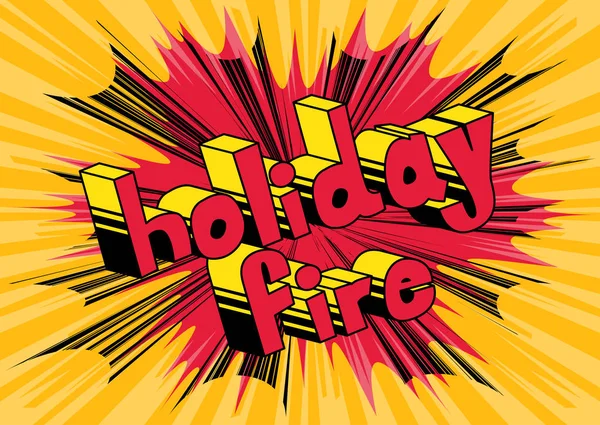 Holiday Fire Векторні Ілюстровані Фрази Стилю Коміксів — стоковий вектор